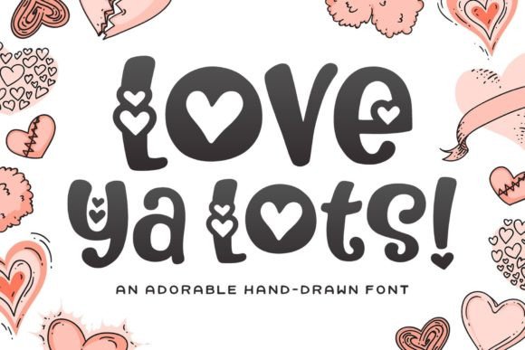 Love Ya Lots: A Display Font That Builds Instant Emotional Connection